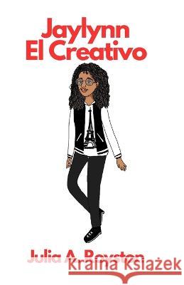 Jaylynn El Creativo Julia a Royston   9781959543558 Bk Royston Publishing