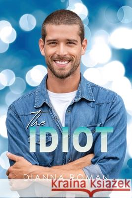 The Idiot Dianna Roman 9781959553236