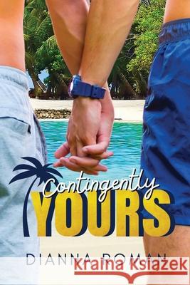 Contingently Yours Dianna Roman 9781959553380