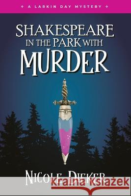 Shakespeare in the Park with Murder Nicole Dieker   9781959565130