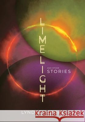 Limelight and Other Stories Lyndsey Croal 9781959565468