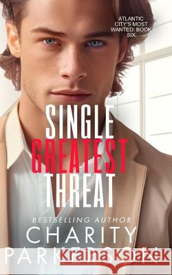 Single Greatest Threat Charity Parkerson 9781959576686