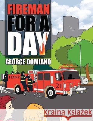 Fireman for a Day George Joseph Domiano 9781959579656