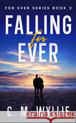 Falling For Ever C. M. Wyllie 9781959583097