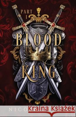 Blood King - Part I Nicola Tyche 9781959615132 Nicola Tyche, LLC