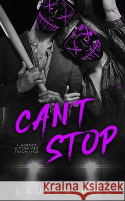 Can't Stop: a horror hitchhiker traumance novella Lauren Biel 9781959618461