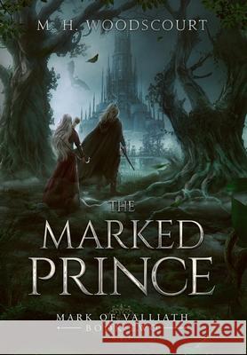 The Marked Prince M. H. Woodscourt 9781959619055 True North Press