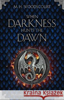 When Darkness Hunts the Dawn M. H. Woodscourt 9781959619147 True North Press