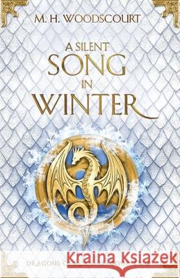A Silent Song in Winter M. H. Woodscourt 9781959619161 True North Press