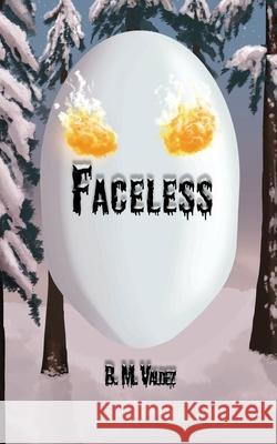 Faceless B. M. Valdez 9781959623250 Booklocker.com