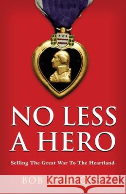 No Less A Hero Bob Spurlock 9781959623274 Booklocker.com