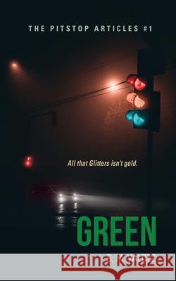 Green: The Pitstop Articles - Book 1 B. M. Valdez 9781959623809 Booklocker.com