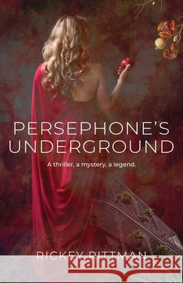 Persephone's Underground Rickey Pittman 9781959623939
