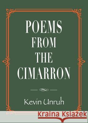 Poems from The Cimarron Kevin Unruh 9781959624066
