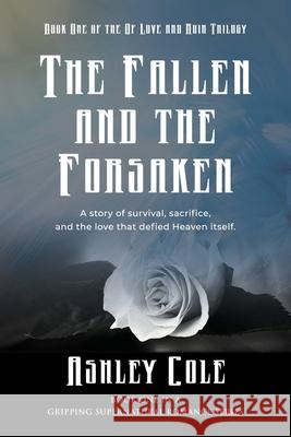 The Fallen and the Forsaken Ashley Cole 9781959624158 Abuzz Press