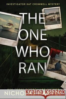 The One Who Ran Nicholas Harvey 9781959627388 Harvey Books, LLC