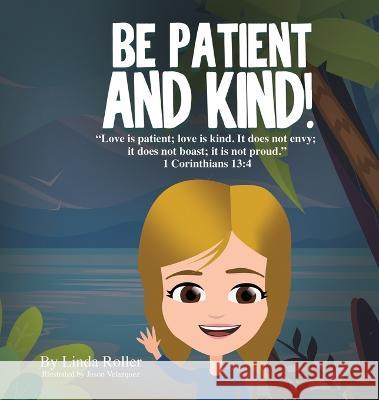 Be Patient and Kind! Linda Roller Jason Velazquez  9781959630005 Roller Readers Press, LLC