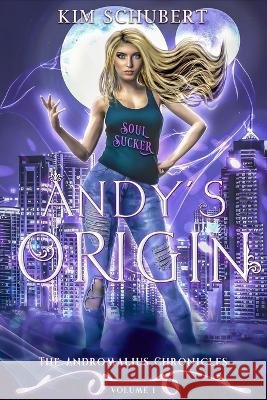 Andy's Origin Kim Schubert 9781959655008