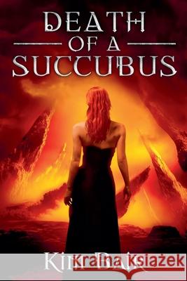 Death of A Succubus Kim Bair 9781959655077