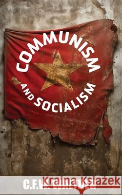 Communism and Socialism C. F. C. Walther 9781959666288 Western Front Books