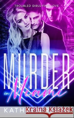 Murder in Miami Kathryn Reign 9781959671107 Kathryn Reign Publishing