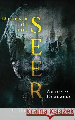 Despair of the Seer Antonio Guadagno   9781959677765 Defiance Press & Publishing