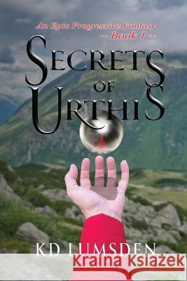 Secrets of Urthis Kd Lumsden   9781959679004 Kd Lumsden