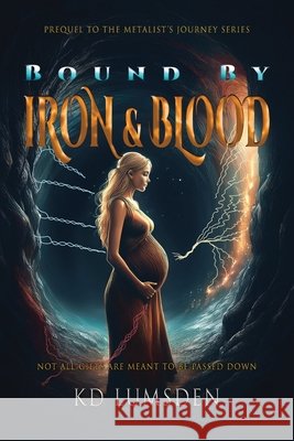 Bound By Iron & Blood Kd Lumsden 9781959679110