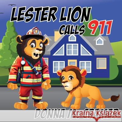 Lester Lion Calls 911 Donna M. Cramer 9781959681311 Kirk House Publishers