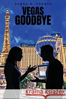 Vegas Goodbye Donna M. Cramer 9781959681977 Kirk House Publishers