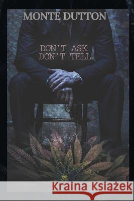Don\'t Ask, Don\'t Tell Monte Dutton 9781959682158 Citiofbooks, Inc.
