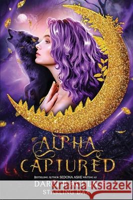 Alpha Captured Starling Dax Sedona Ashe Darci R. Acula 9781959688341 Gobble Ink, LLC