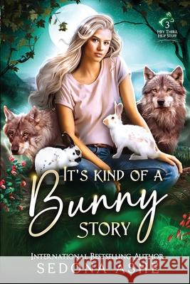 It's Kind of a Bunny Story Sedona Ashe 9781959688464 Gobble Ink, LLC
