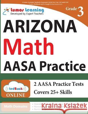 Arizona\'s Academic Standards Assessment (AASA) Test Prep: 3rd Grade Math Practice Workbook and Full-length Online Assessments Lumos Learning 9781959697039