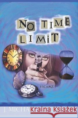 No Time Limit: The Time Series Volume I J Michael O'Connor   9781959700050 Hoot Books Publishing