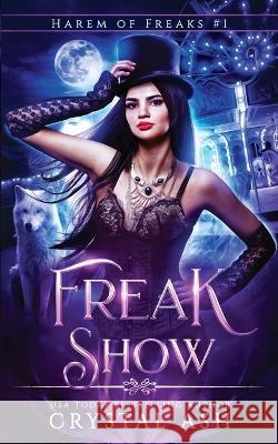 Freak Show Crystal Ash 9781959714040 Voluspa Press