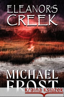 Eleanor's Creek Michael Frost 9781959715337