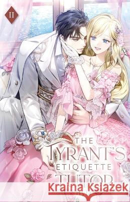 The Tyrant's Etiquette Tutor: Volume II (Light Novel) Hyla   9781959742142 Editio Publishing