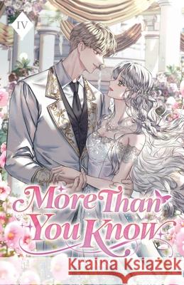 More Than You Know: Volume IV (Light Novel) Yemaro 9781959742630 Editio Publishing