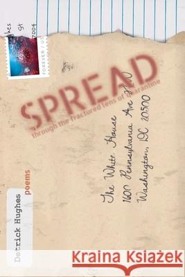 Spread: Through the Fractured Lens of Quarantine Detrick Hughes 9781959743019