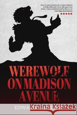 Werewolf On Madison Avenue Edward R. Lipinski 9781959761433