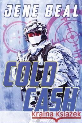 Cold Cash Jene Beal   9781959761563 Readersmagnet LLC