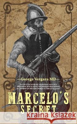 Marcelo's Secret George Vergara, MD   9781959761709 Readersmagnet LLC