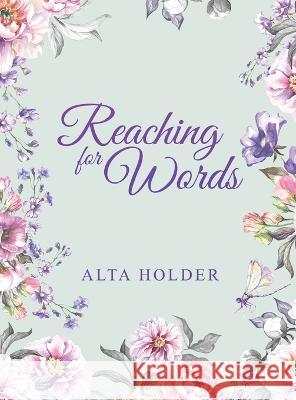 Reaching for Words Alta Holder   9781959761891