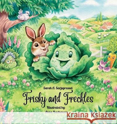 Frisky and Freckles Sarah A Sarjuprasad Anna Bazhenova  9781959763086