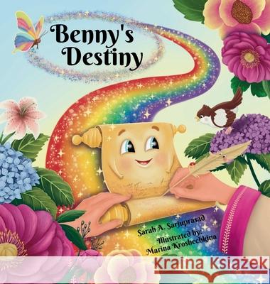 Benny's Destiny Sarah A. Sarjuprasad Marina Kroshechkina 9781959763093