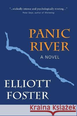 Panic River Elliott Foster 9781959770190 Calumet Editions