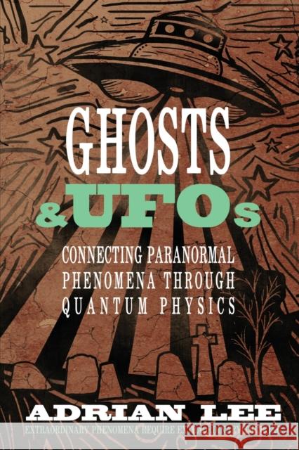 Ghosts & UFOs Adrian Lee 9781959770251
