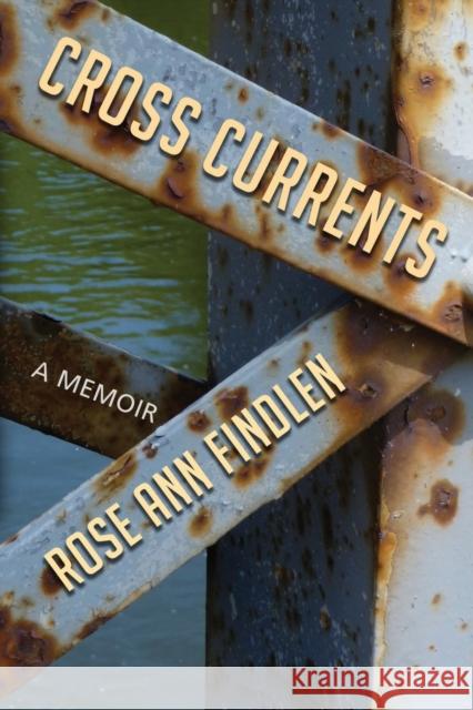 Cross Currents Rose Ann Findlen 9781959770503 Calumet Editions