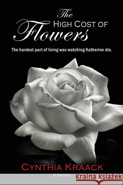 The High Cost of Flowers Cynthia Kraack 9781959770763